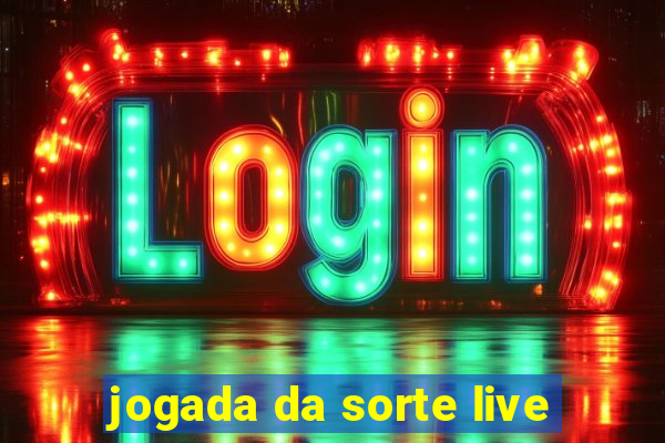 jogada da sorte live